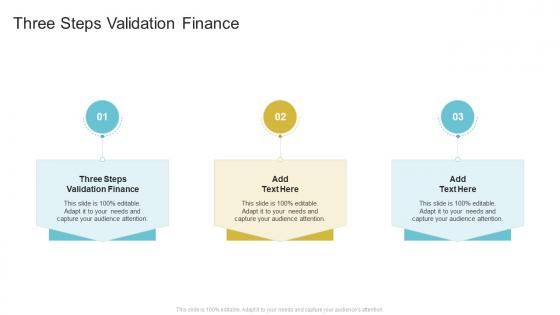 Three Steps Validation Finance In Powerpoint And Google Slides Cpb