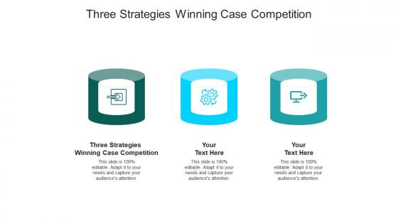 Three strategies winning case competition ppt powerpoint presentation file microsoft cpb