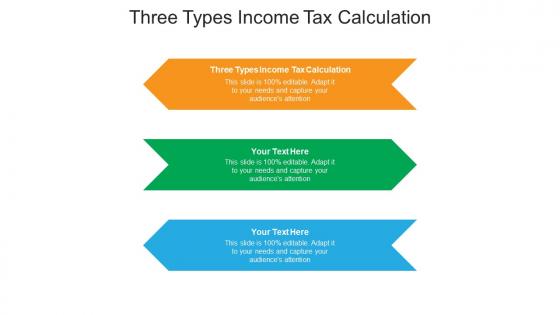 Three types income tax calculation ppt powerpoint presentation layouts layout ideas cpb