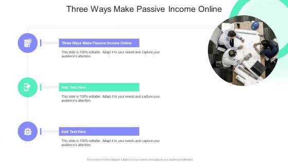 Three Ways Make Passive Income Online In Powerpoint And Google Slides Cpb