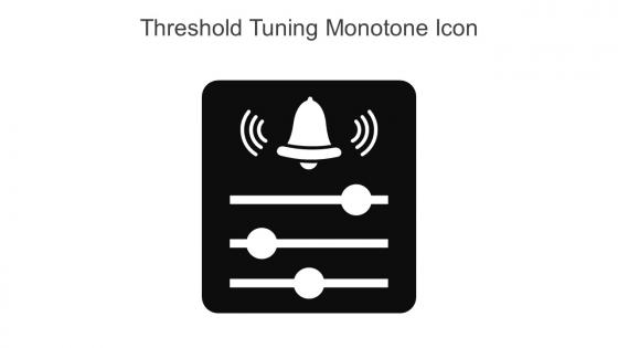Threshold Tuning Monotone Icon In Powerpoint Pptx Png And Editable Eps Format