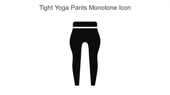 Tight Yoga Pants Monotone Icon In Powerpoint Pptx Png And Editable Eps Format