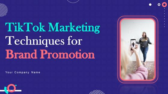 TikTok Marketing Techniques For Brand Promotion Powerpoint Presentation Slides MKT CD V