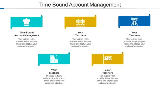 Time Bound Account Management Ppt Powerpoint Presentation Ideas Deck Cpb
