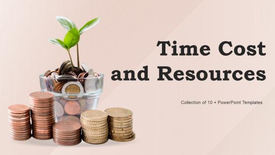 Time Cost and Resources PowerPoint Ppt Template Bundles