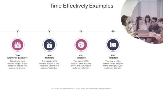Time Effectively Examples In Powerpoint And Google Slides Cpb