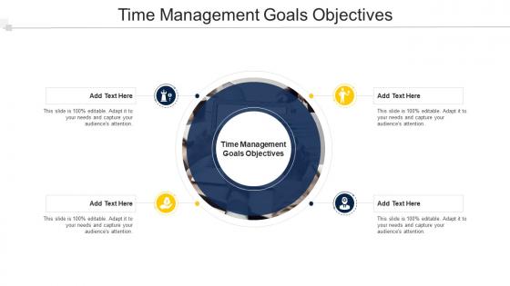 Time Management Goals Objectives In Powerpoint And Google Slides Cpb