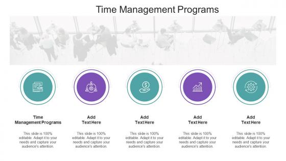 Time Management Programs In Powerpoint And Google Slides Cpb