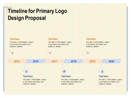 Timeline for primary logo design proposal ppt powerpoint presentation file brochure