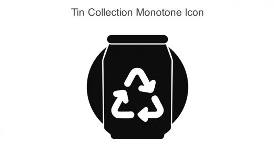 Tin Collection Monotone Icon In Powerpoint Pptx Png And Editable Eps Format