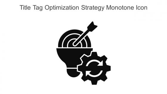Title Tag Optimization Strategy Monotone Icon In Powerpoint Pptx Png And Editable Eps Format