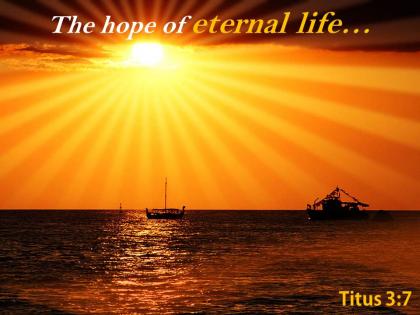 Titus 3 7 the hope of eternal life powerpoint church sermon