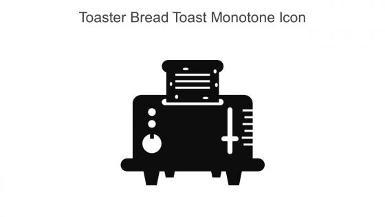 Toaster Bread Toast Monotone Icon In Powerpoint Pptx Png And Editable Eps Format