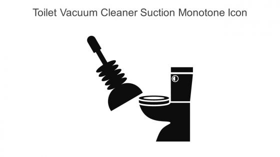 Toilet Vacuum Cleaner Suction Monotone Icon In Powerpoint Pptx Png And Editable Eps Format
