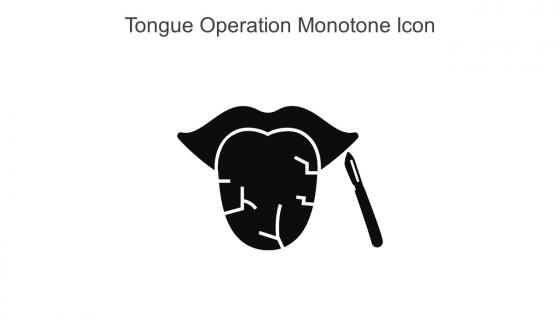 Tongue Operation Monotone Icon In Powerpoint Pptx Png And Editable Eps Format