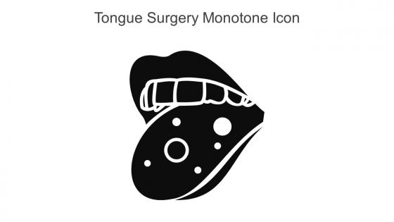 Tongue Surgery Monotone Icon In Powerpoint Pptx Png And Editable Eps Format