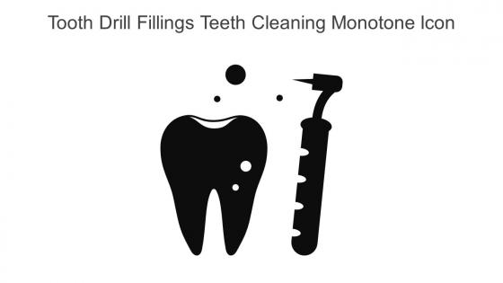 Tooth Drill Fillings Teeth Cleaning Monotone Icon In Powerpoint Pptx Png And Editable Eps Format