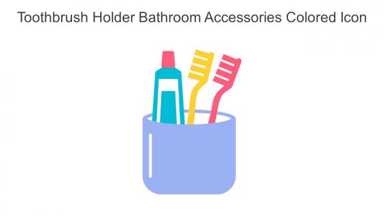 Toothbrush Holder Bathroom Accessories Colored Icon In Powerpoint Pptx Png And Editable Eps Format