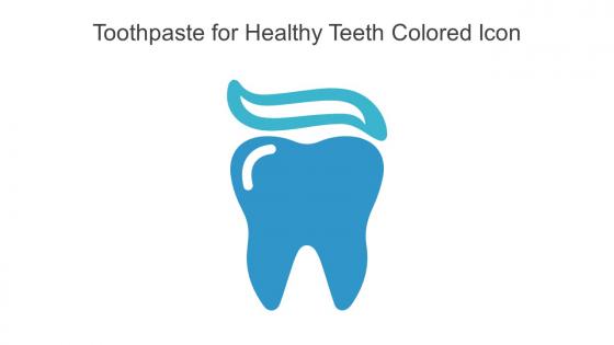 Toothpaste For Healthy Teeth Colored Icon In Powerpoint Pptx Png And Editable Eps Format
