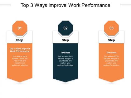 Top 3 ways improve work performance ppt infographic template deck cpb