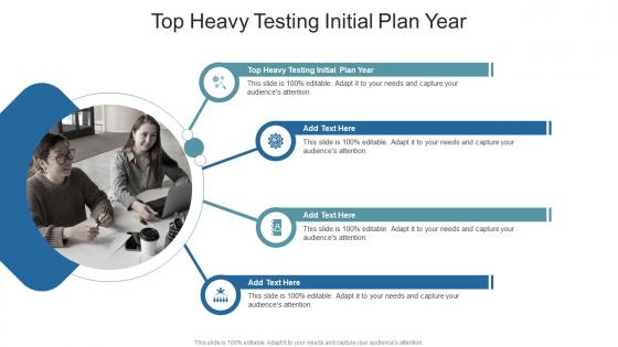Top Heavy Testing Initial Plan Year In Powerpoint And Google Slides Cpb
