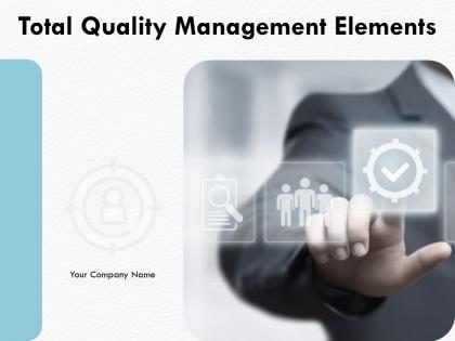 Total quality management elements powerpoint presentation slides Total quality management elements powerpoint presentation slides