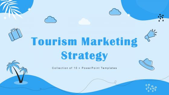 Tourism Marketing Strategy Powerpoint PPT Template Bundles