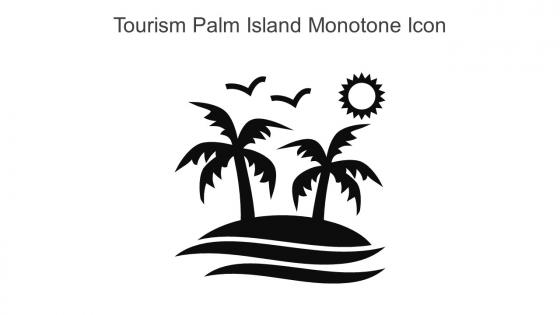 Tourism Palm Island Monotone Icon In Powerpoint Pptx Png And Editable Eps Format