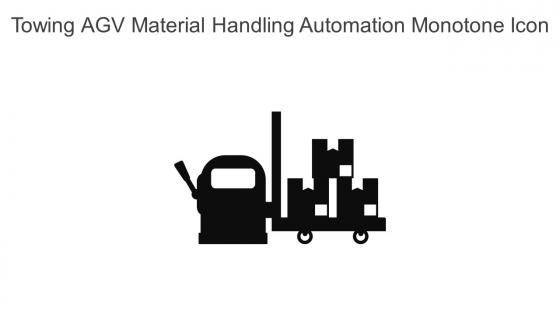 Towing AGV Material Handling Automation Monotone Icon In Powerpoint Pptx Png And Editable Eps Format