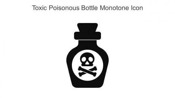 Toxic Poisonous Bottle Monotone Icon In Powerpoint Pptx Png And Editable Eps Format