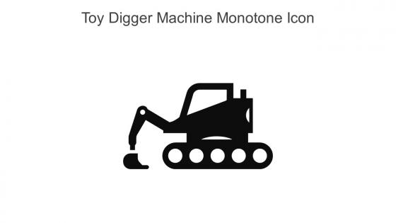 Toy Digger Machine Monotone Icon In Powerpoint Pptx Png And Editable Eps Format