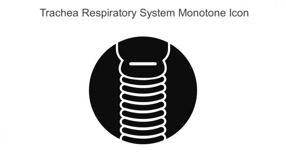 Trachea Respiratory System Monotone Icon In Powerpoint Pptx Png And Editable Eps Format