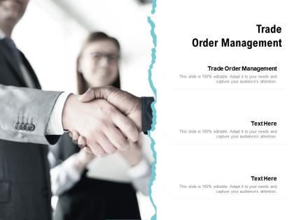 Trade order management ppt powerpoint presentation icon slide download cpb