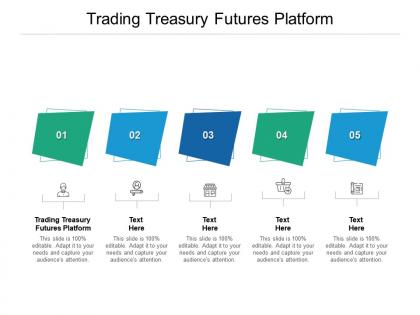 Trading treasury futures platform ppt powerpoint presentation layouts outline cpb