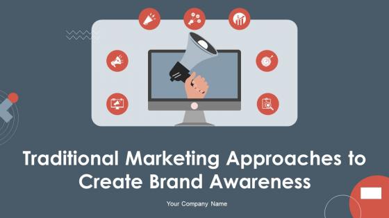 Traditional Marketing Approaches To Create Brand Awareness MKT CD V