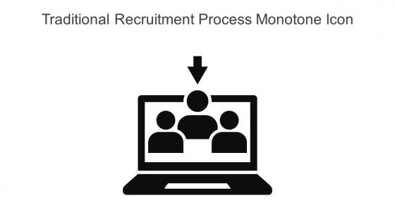 Traditional Recruitment Process Monotone Icon In Powerpoint Pptx Png And Editable Eps Format