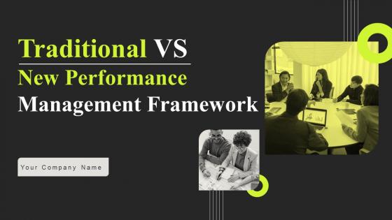 Traditional VS New Performance Management Framework Powerpoint Presentation Slides