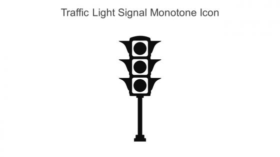Traffic Light Signal Monotone Icon In Powerpoint Pptx Png And Editable Eps Format