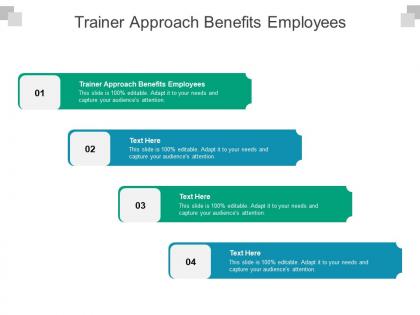 Trainer approach benefits employees ppt powerpoint presentation professional examples cpb