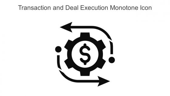 Transaction And Deal Execution Monotone Icon In Powerpoint Pptx Png And Editable Eps Format