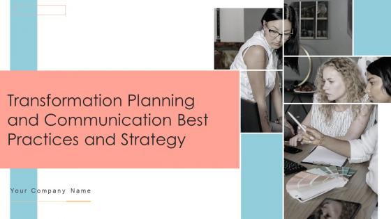 Transformation Planning And Communication Best Practices And Strategy Powerpoint Ppt Template Bundles