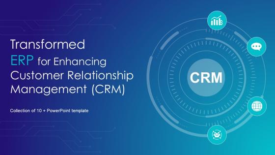 Transformed ERP For Enhancing Customer Relationship Management CRM DT MM