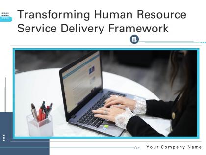 Transforming Human Resource Service Delivery Framework Powerpoint Presentation Slides