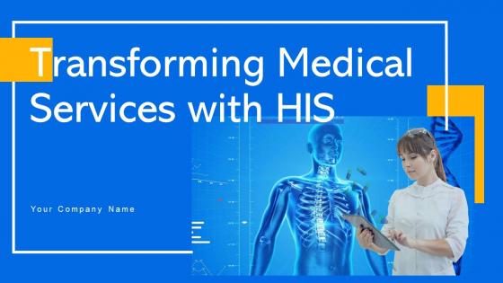 Transforming Medical Services With HIS Powerpoint Presentation Slides