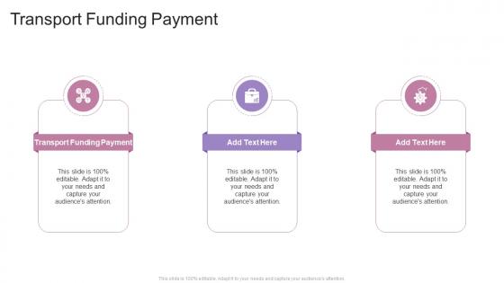 Transport Funding Payment In Powerpoint And Google Slides Cpb