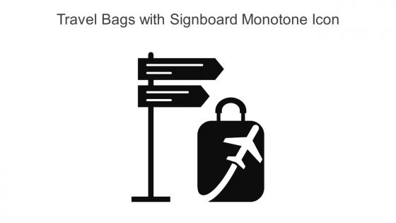 Travel Bags With Signboard Monotone Icon In Powerpoint Pptx Png And Editable Eps Format