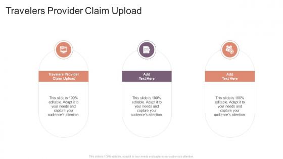 Travelers Provider Claim Upload In Powerpoint And Google Slides Cpb