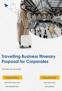 Travelling Business Itinerary Proposal For Corporates Report Sample Example Document