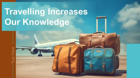 Travelling Increases Our Knowledge Powerpoint Presentation And Google Slides ICP