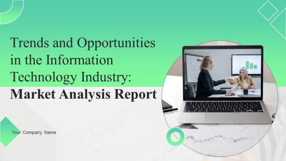 Trends And Opportunities In The Information Technology Industry Market Analysis Report MKT CD V